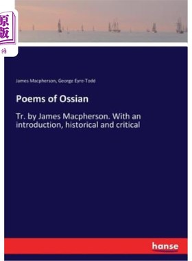海外直订Poems of Ossian: Tr. by James Macpherson. With an introduction, historical and c 奥西安诗歌：詹姆斯·麦克弗