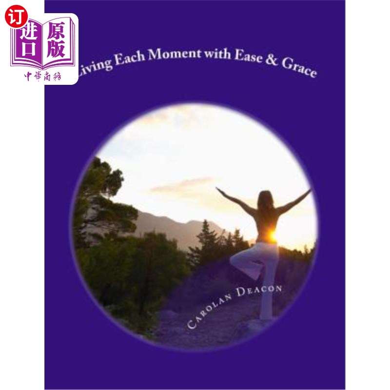 海外直订医药图书Living Each Moment with Ease& Grace: A Simple Guide to a Beautiful Life从容优雅地过好每一刻:美好