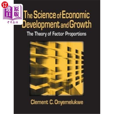 海外直订The Science of Economic Development and Growth: The Theory of Factor Proportions 经济发展与增长科学：要素比