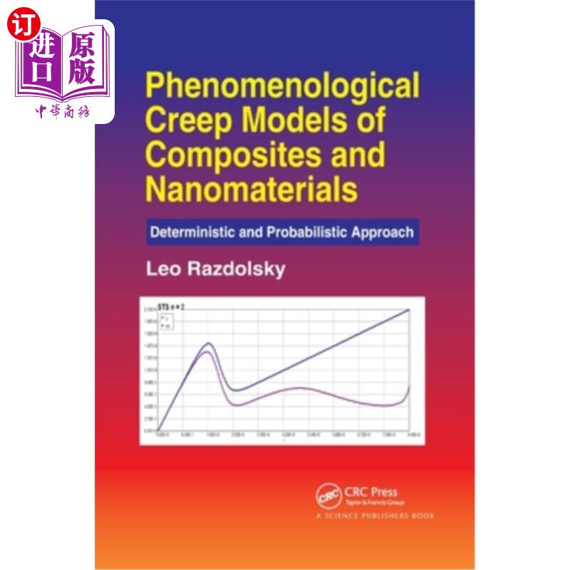 海外直订Phenomenological Creep Models of Composites and Nanomaterials: Deterministic and 复合材料和纳米材料的现象学