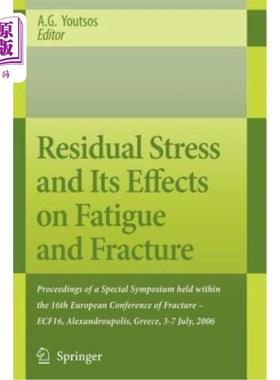 海外直订Residual Stress and Its Effects on Fatigue and Fracture: Proceedings of a Specia 残余应力及其对疲劳和断裂的