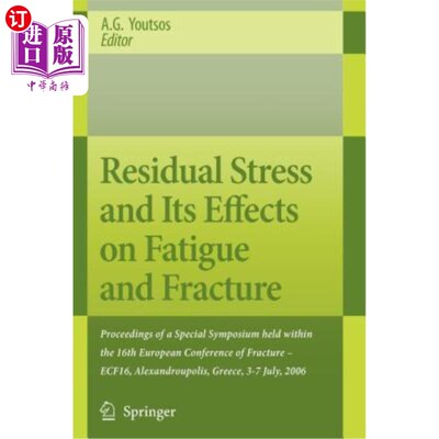 海外直订Residual Stress and Its Effects on Fatigue and Fracture: Proceedings of a Specia 残余应力及其对疲劳和断裂的