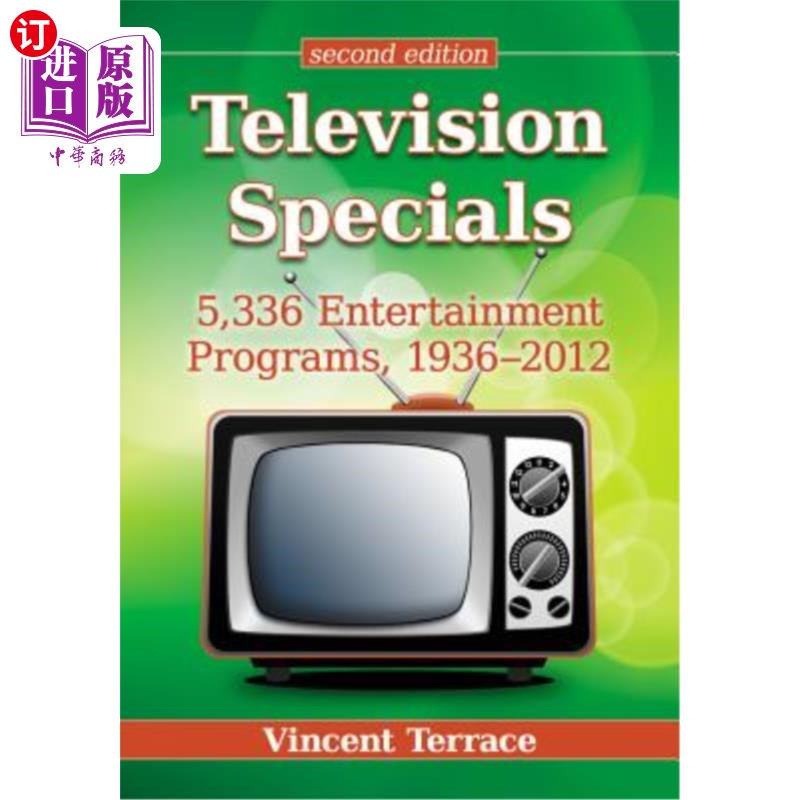 海外直订Television Specials: 5,336 Entertainment Programs, 1936-2012, 2D Ed. 电视特别节目:5336个娱乐节目，1936-2012