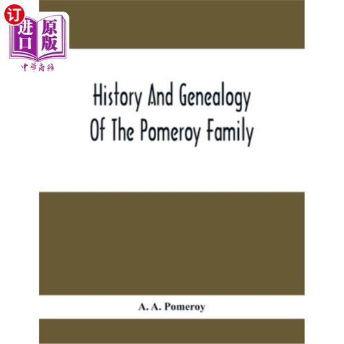 海外直订History And Genealogy Of The Pomeroy Family: Collateral Lines In Family; Normand Pomeroy家族的