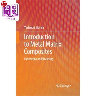海外直订Introduction to Metal Matrix Composites: Fabrication and Recycling 金属基复合材料简介：制造和回收