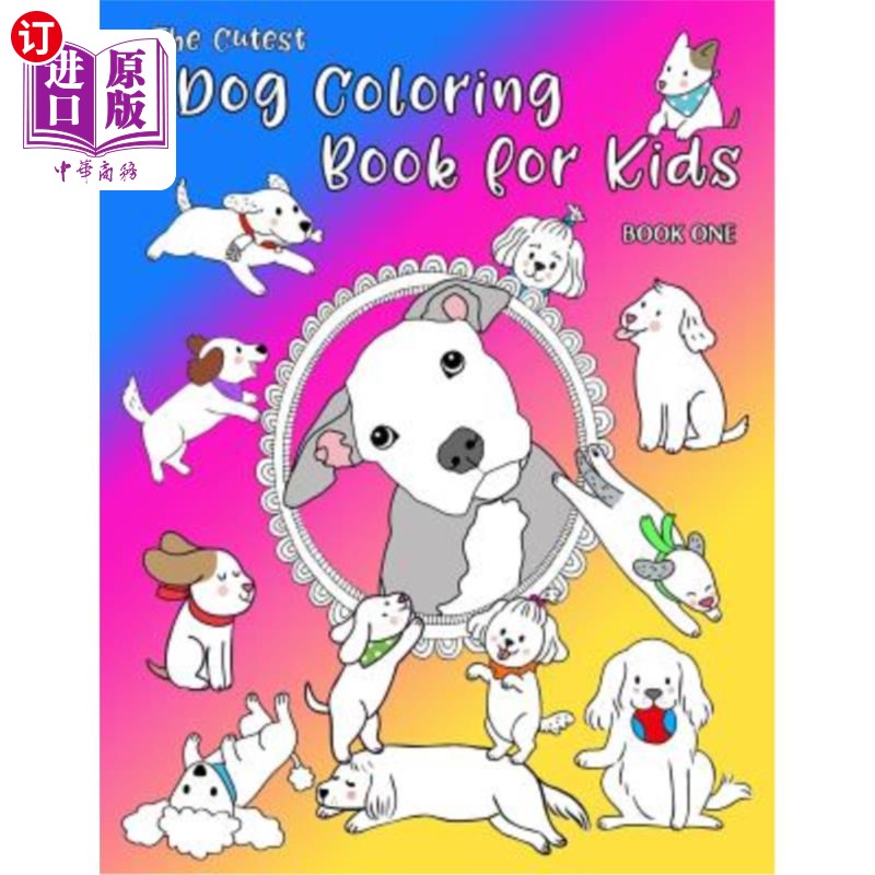 海外直订The Cutest Dog Coloring Book For Kids: Adorable Pups To Color For Dog Lovers. 40 给孩子们的最可爱的狗着色书