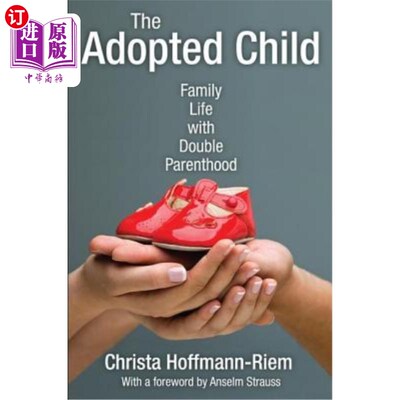 海外直订The Adopted Child: Family Life with Double Parenthood 领养孩子：双亲家庭生活