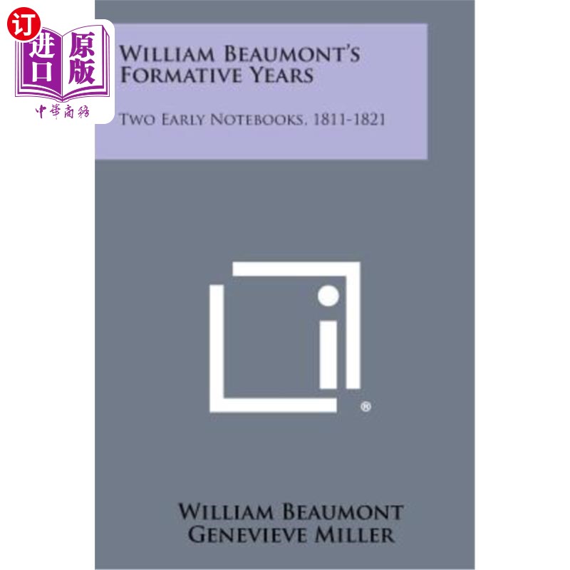 海外直订William Beaumont's Formative Years: Two Early Notebooks, 1811-1821 威廉·博蒙特的形成年代：两本早期笔记本，1