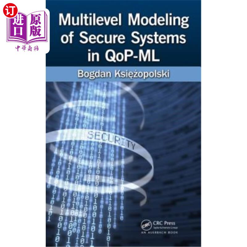 海外直订Multilevel Modeling of Secure Systems in Qop-ML Qop-ML中安全系统的多级建模