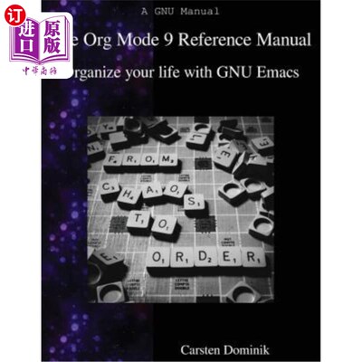 海外直订The Org Mode 9 Reference Manual: Organize your life with GNU Emacs Org模式9参考手册：用GNU Emacs组织你的生