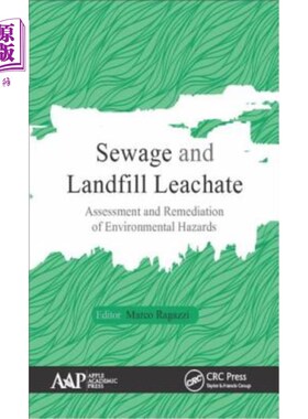 海外直订Sewage and Landfill Leachate: Assessment and Remediation of Environmental Hazard 污水和垃圾渗滤液：环境危害