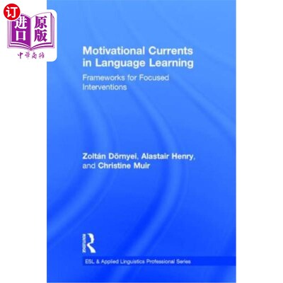海外直订Motivational Currents in Language Learning: Frameworks for Focused Interventions 语言学习中的动机流：集中干