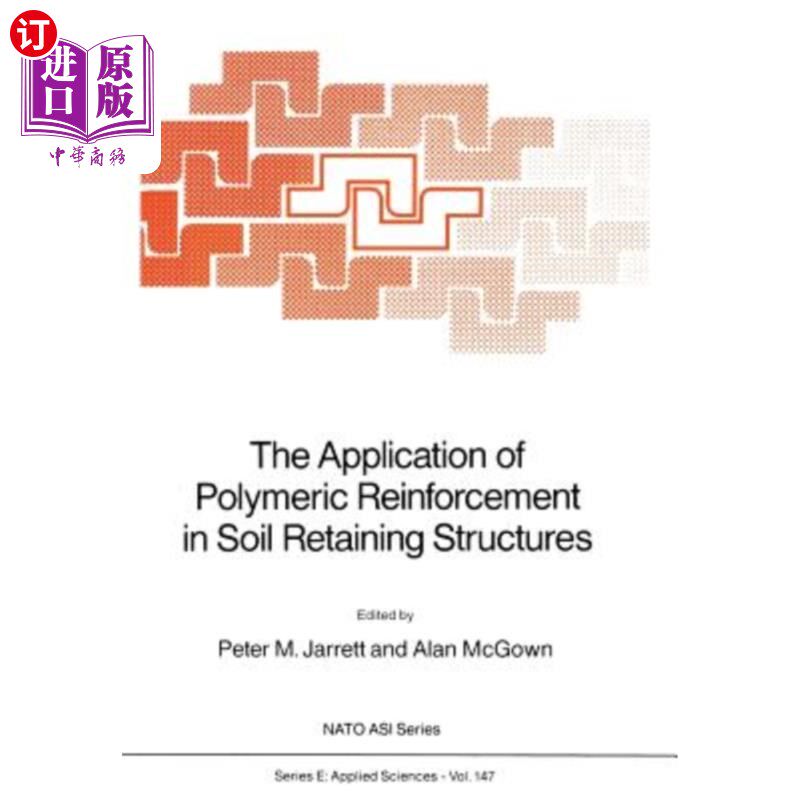 海外直订The Application of Polymeric Reinforcement in Soil Retaining Structures 高分子加筋土在挡土结构中的应用