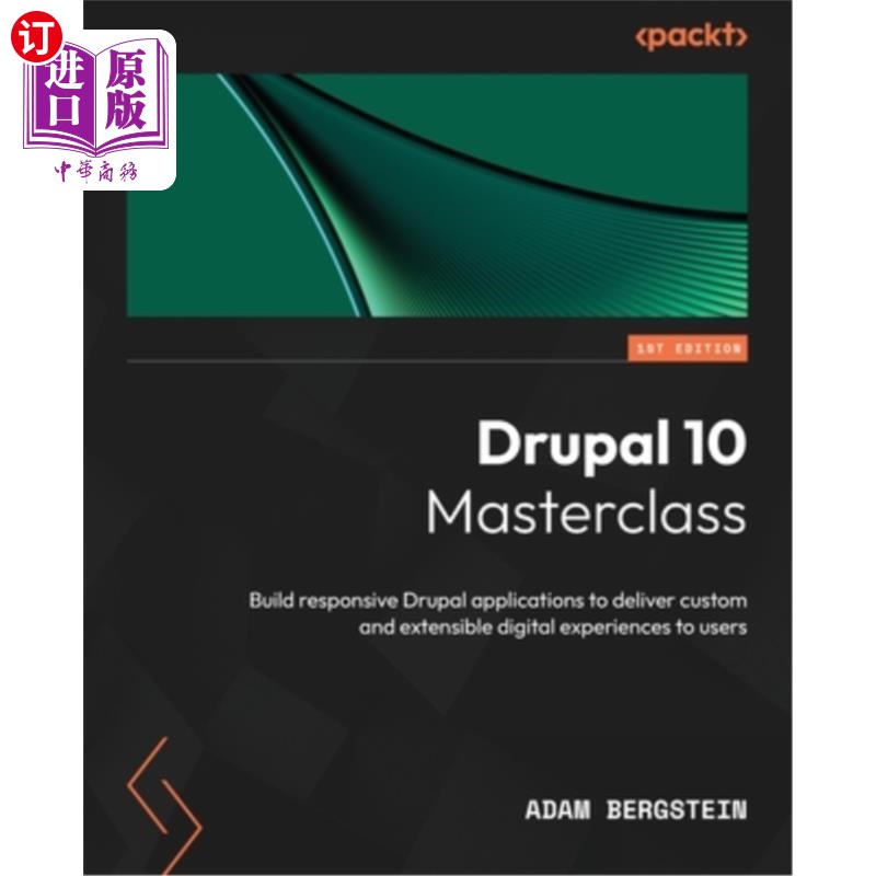 海外直订Drupal 10 Masterclass: Build responsive Drupal applications to deliver custom an Drupal 10大