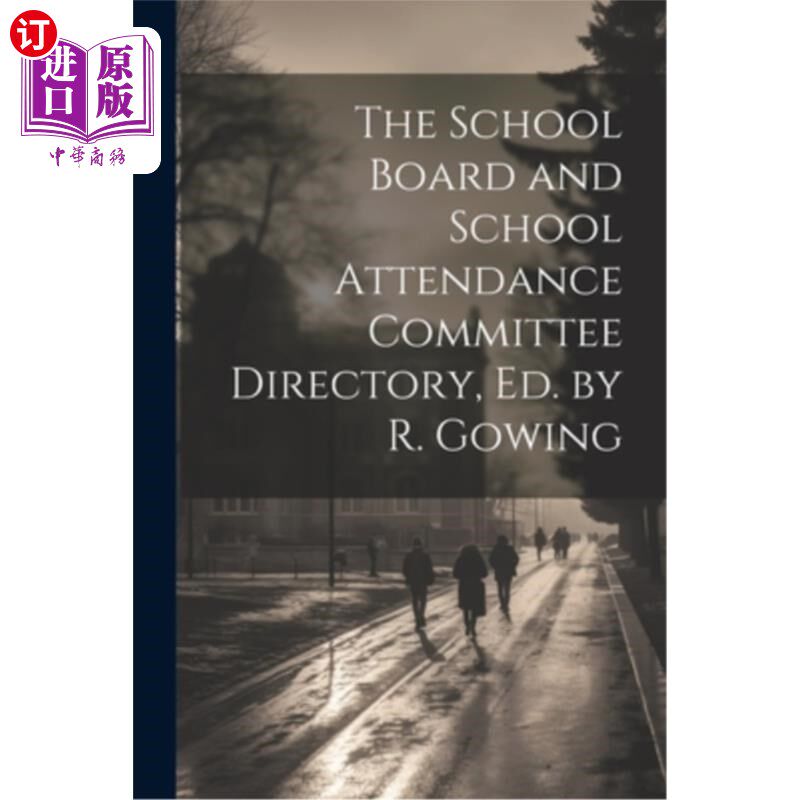 海外直订The School Board and School Attendance Committee Directory, Ed. by R. Gowing 《学校董事会和出勤委员会名录》