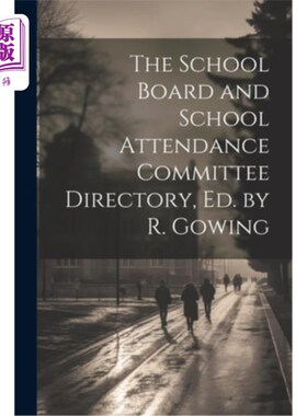 海外直订The School Board and School Attendance Committee Directory, Ed. by R. Gowing 《学校董事会和出勤委员会名录》