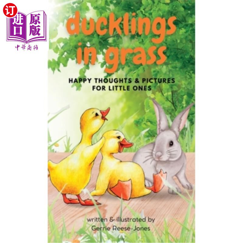 海外直订Ducklings In Grass: Happy Thoughts & Pictures for Little Ones 草丛中的小鸭子:给小孩子的快乐想法和图片