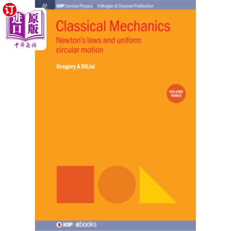 海外直订Classical Mechanics, Volume 3: Newton's Laws and Uniform Circular Motion 经典力学，第3卷：牛顿定律与匀速圆