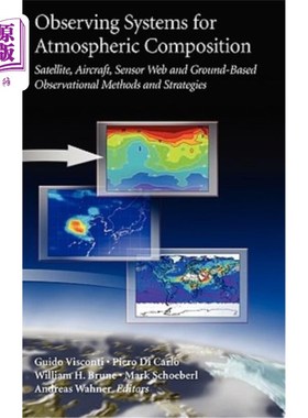 海外直订Observing Systems for Atmospheric Composition: Satellite, Aircraft, Sensor Web a 大气成分观测系统：卫星、飞