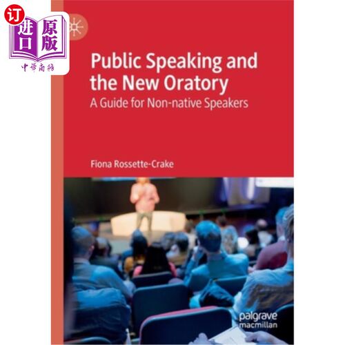 海外直订Public Speaking and the New Oratory: A Guide for Non-Native Speakers 公众演讲与新演说术:非母语人士指南