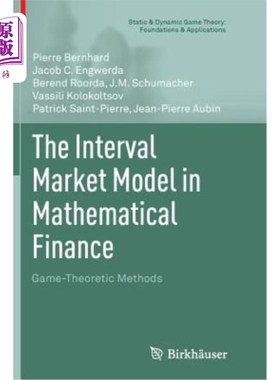 海外直订The Interval Market Model in Mathematical Finance: Game-Theoretic Methods 数学金融中的区间市场模型：博弈论方法