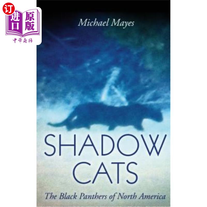 海外直订Shadow Cats: The Black Panthers of North America 影子猫:北美的黑豹