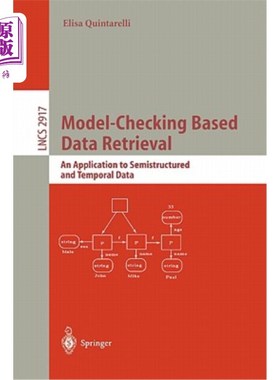 海外直订Model-Checking Based Data Retrieval: An Application to Semistructured and Tempor 基于模型检查的数据检索:半