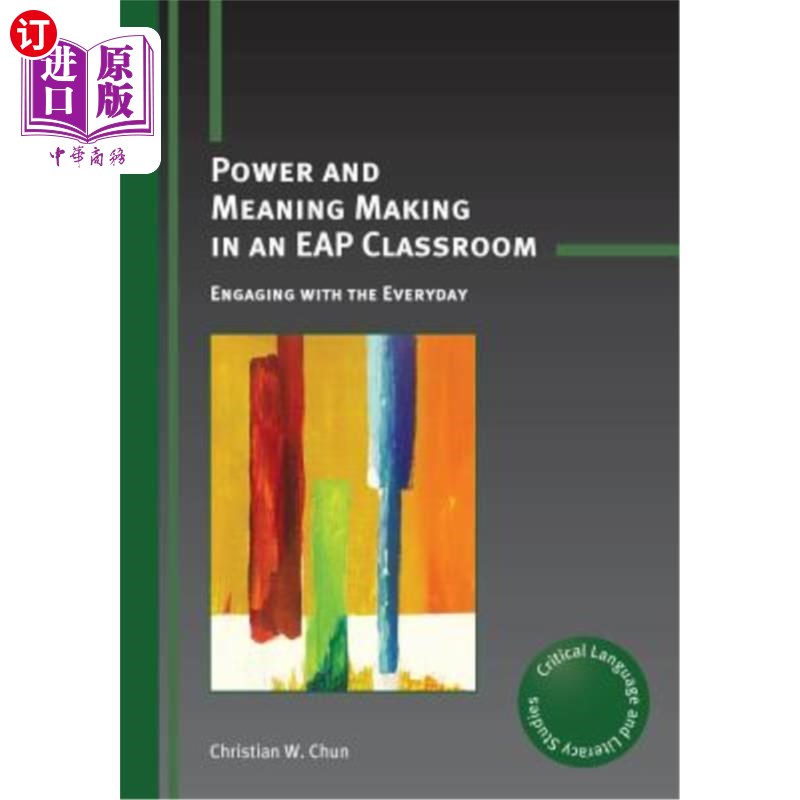 海外直订Power and Meaning Making in an Eap Classroom: Engaging with the Everyday 在Eap课堂中创造力量和意义:参与日常