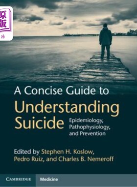 海外直订医药图书A Concise Guide to Understanding Suicide: Epidemiology, Pathophysiology and Prev 理解自杀的简明指南