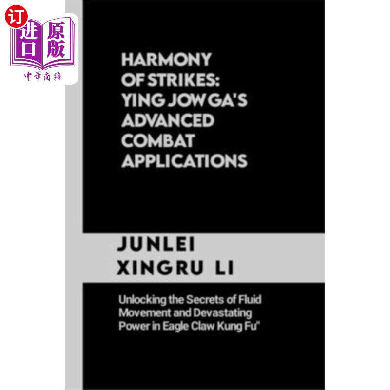 海外直订医药图书Harmony of Strikes: Ying Jow Ga's Advanced Combat Applications: Unlocking the Se 和谐的打击:应乔加