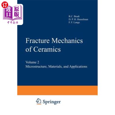 海外直订Fracture Mechanics of Ceramics: Volume 2 Microstructure, Materials, and Applicat 陶瓷断裂力学：第2卷微观结