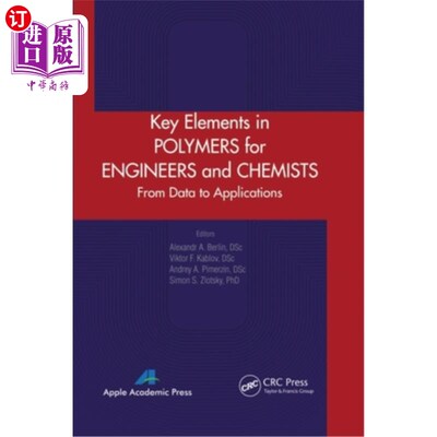 海外直订Key Elements in Polymers for Engineers and Chemists: From Data to Applications 工程师和化学家聚合物的关键元