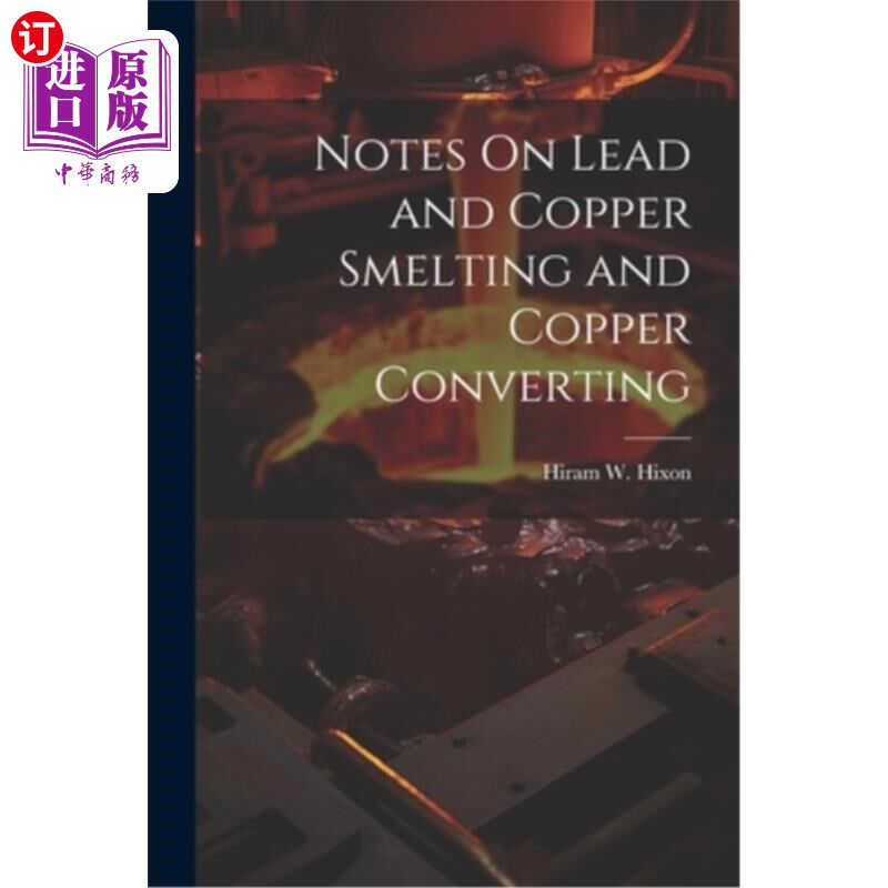 海外直订Notes On Lead and Copper Smelting and Copper Converting 铅、铜冶炼和铜转化注记