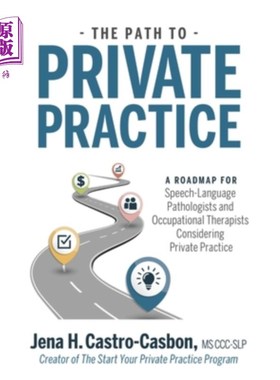 海外直订The Path to Private Practice: A Roadmap for Speech-Language Pathologists and Occ 私人执业之路:考虑私人执业