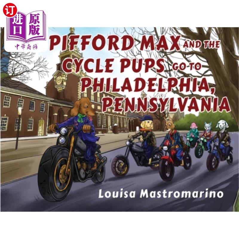 海外直订Spifford Max and the Cycle Pups Go to Philadelphia, Pennsylvania Spifford Max和Cycle puppy去宾
