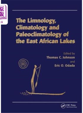 海外直订Limnology, Climatology and Paleoclimatology of the East African Lakes 东非湖泊的湖泊学、气候学和古气候学