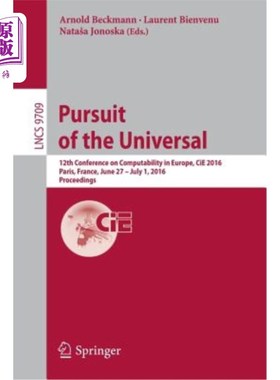 海外直订Pursuit of the Universal: 12th Conference on Computability in Europe, Cie 2016,  追求普适性：第12届欧洲可计