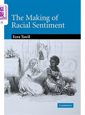 海外直订The Making of Racial Sentiment: Slavery and the Birth of the Frontier Romance 种族情绪的形成:奴隶制和边疆浪