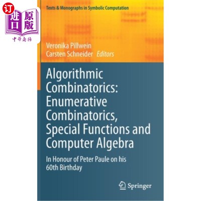 海外直订Algorithmic Combinatorics: Enumerative Combinatorics, Special Functions and Comp 算法组合学:枚举组合学、特殊函