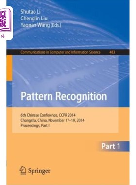 海外直订Pattern Recognition: 6th Chinese Conference, Ccpr 2014, Changsha, China, Novembe 模式识别：2014年11月17