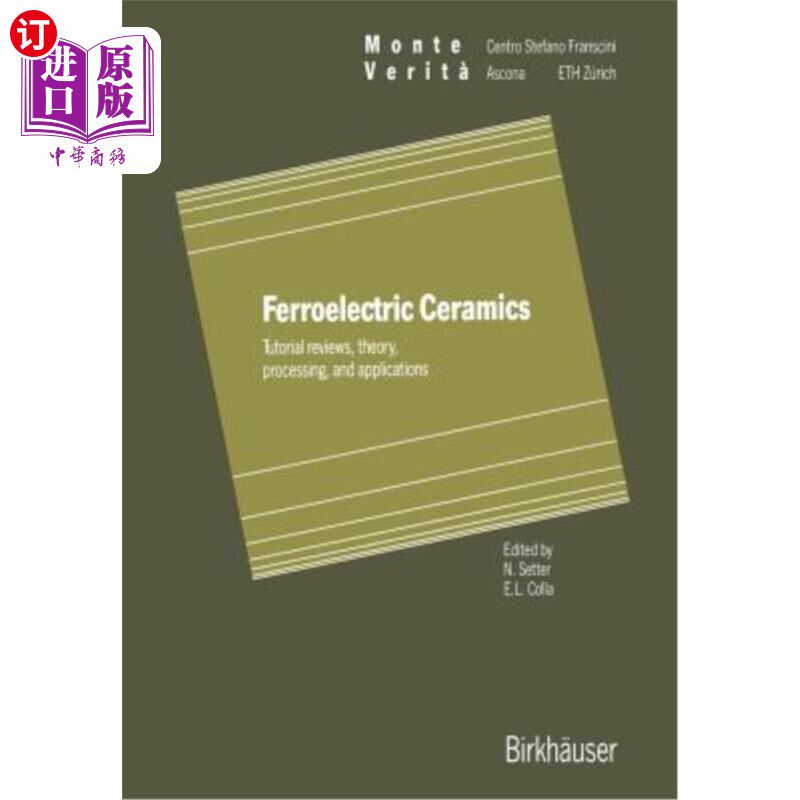 海外直订Ferroelectric Ceramics: Tutorial Reviews, Theory, Processing, and Applications 铁电陶瓷：教程评论、理论、加