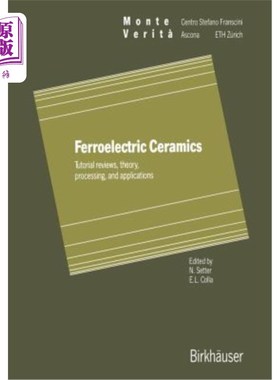 海外直订Ferroelectric Ceramics: Tutorial Reviews, Theory, Processing, and Applications 铁电陶瓷：教程评论、理论、加