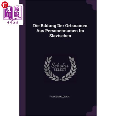 海外直订Die Bildung Der Ortsnamen Aus Personennamen Im Slavischen 找出工作地点的详细情况