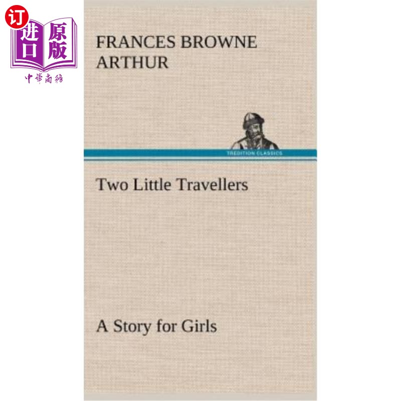 海外直订Two Little Travellers A Story for Girls 两个小旅行者给女孩讲故事