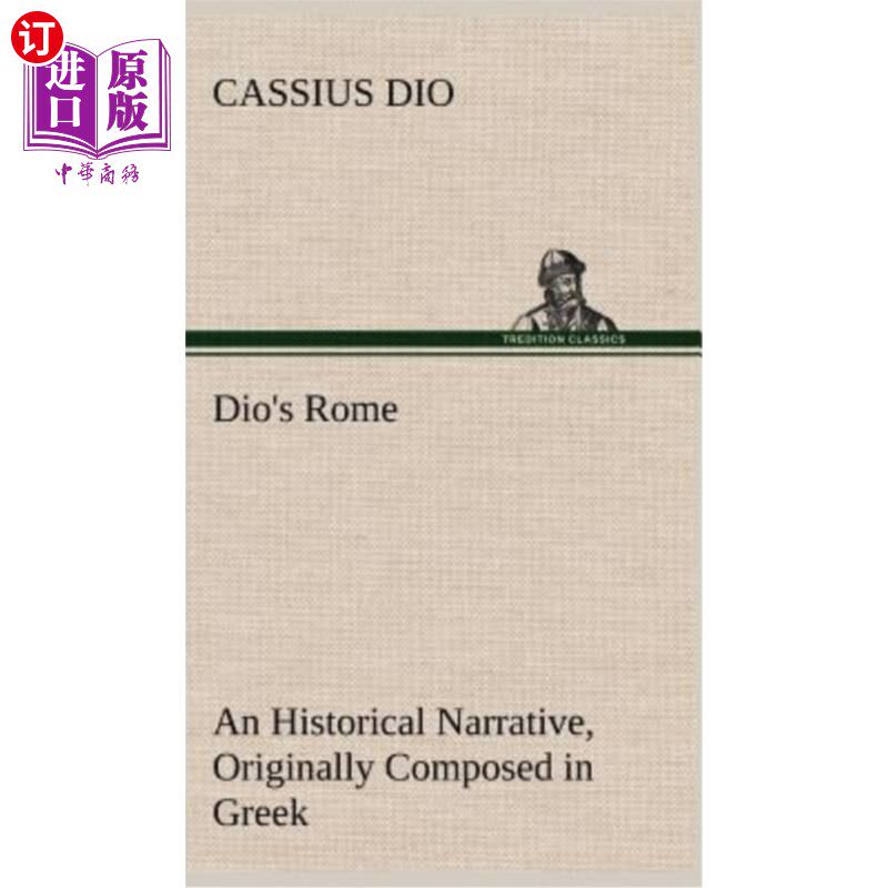海外直订Dio's Rome, Volume 6 An Historical Narrative Originally Composed in Greek During 迪奥的《罗马》，第6卷：塞