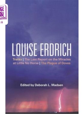 海外直订Louise Erdrich: Tracks, the Last Report on the Miracles at Little No Horse, the  路易丝·厄德里奇:《踪迹》，