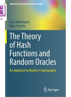海外直订The Theory of Hash Functions and Random Oracles: An Approach to Modern Cryptogra 哈希函数和随机谕谕理论:现