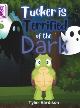海外直订Tucker is Terrified of the Dark: A Story of Tucker the Turtle About Overcoming Y 塔克害怕黑暗：一个关于塔克