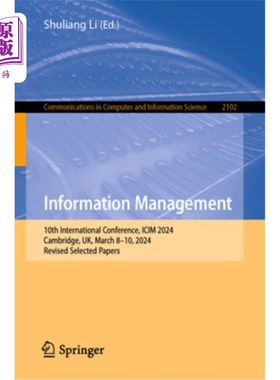 海外直订Information Management: 10th International Conference, ICIM 2024, Cambridge, Uk, Informatio