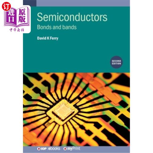 海外直订Semiconductors (Second Edition): Bonds and bands 半导体（第2版）：键和带